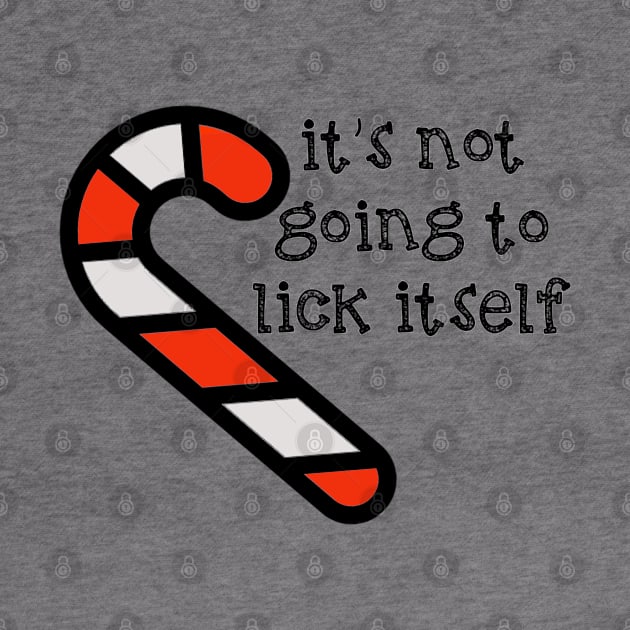 It's Not Going to Lick Itself Red Candy Cane by Moon Coffee